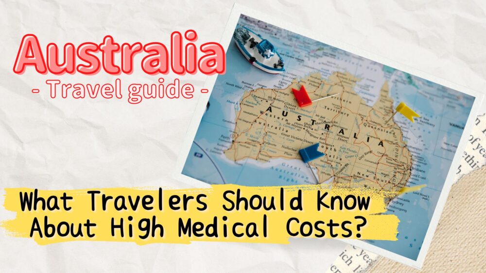 Do You Need Travel Insurance for Australia? Introducing examples of medical expenses