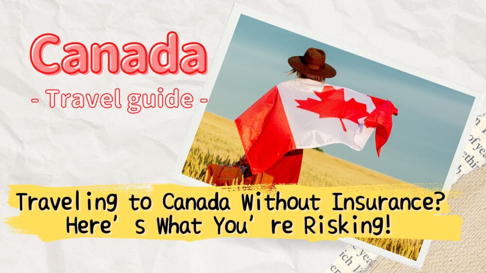 Is Medical Insurance Necessary for a Trip to Canada? Shocking Examples of High Medical Costs