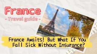 Trip to France! What Happens if You Get Injured or Sick Without Insurance?